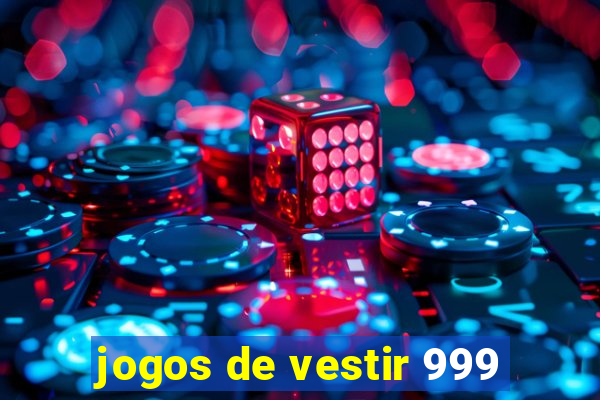 jogos de vestir 999